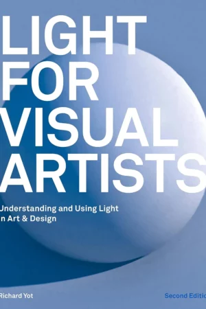 light for visual artists second edition understanding and using light in art design