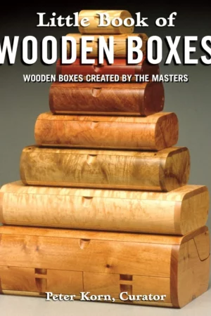 little book of wooden boxes wooden boxes created by the masters fox chapel publishing featuring 31 of todays finest woodworkers artisans with profiles insights and studio quality photos