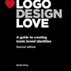logo design love a guide to creating iconic brand identities 2nd edition