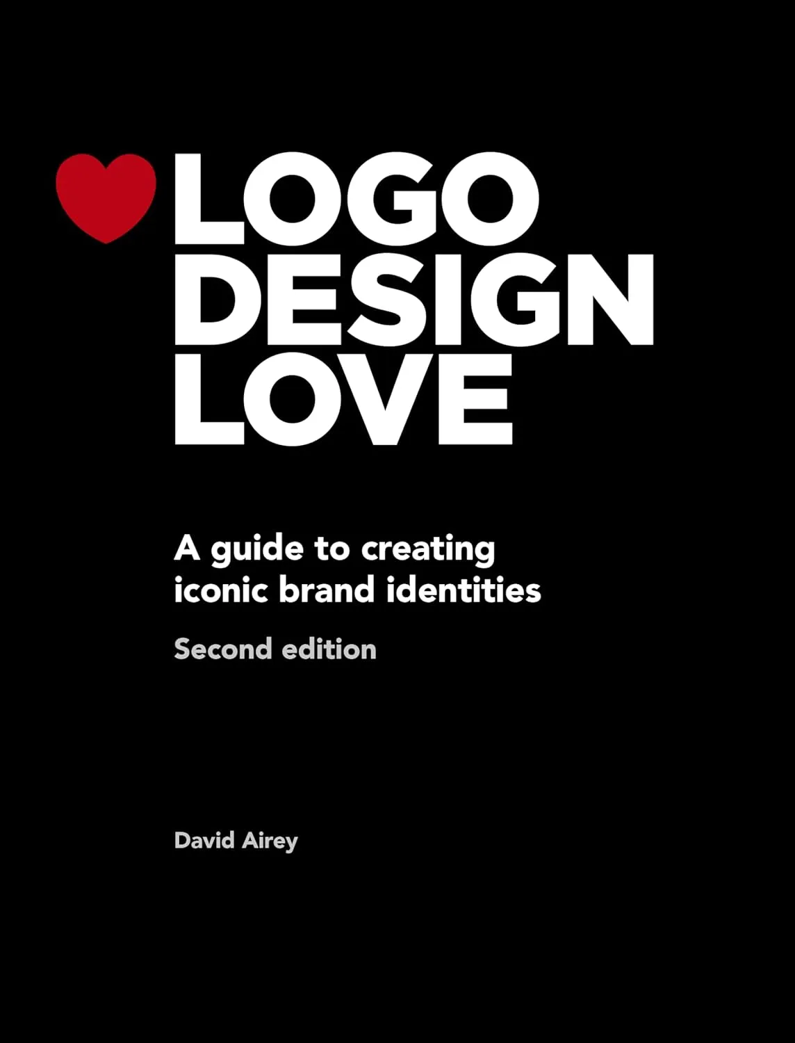 logo design love a guide to creating iconic brand identities voices that matter