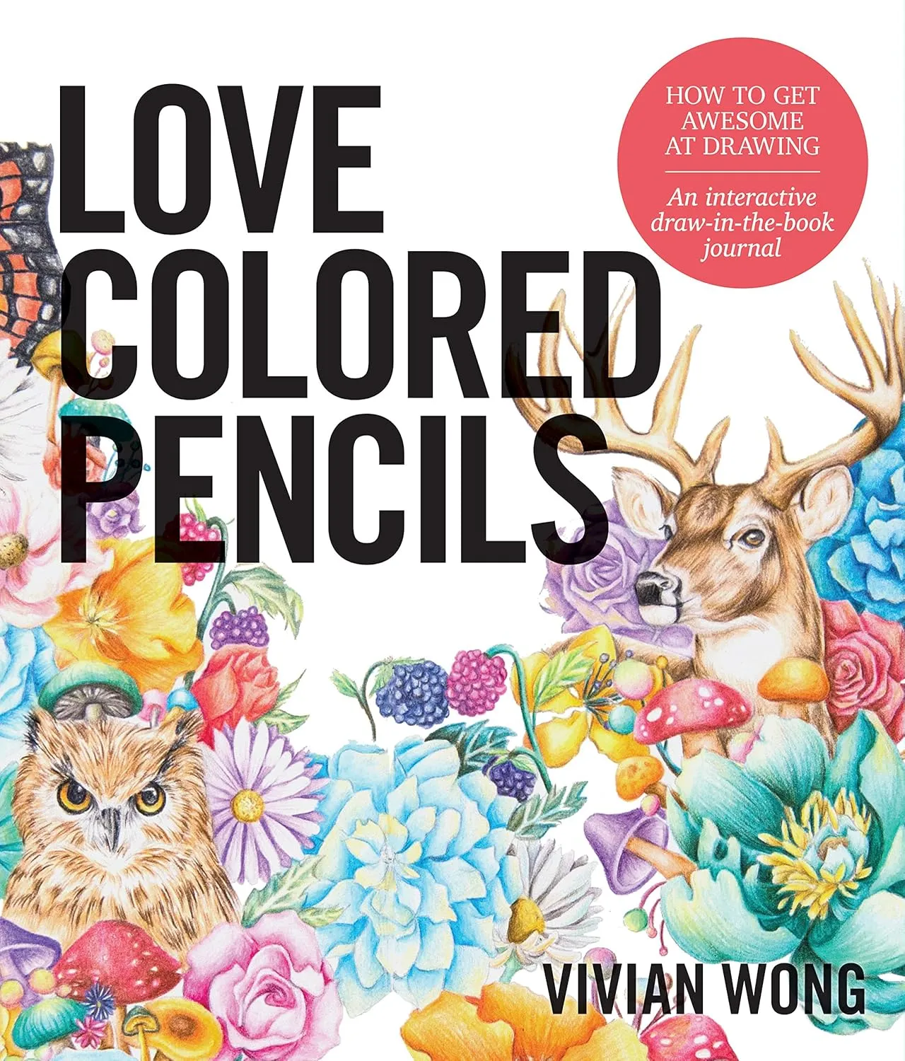 love colored pencils how to get awesome at drawing an interactive draw in the book journal