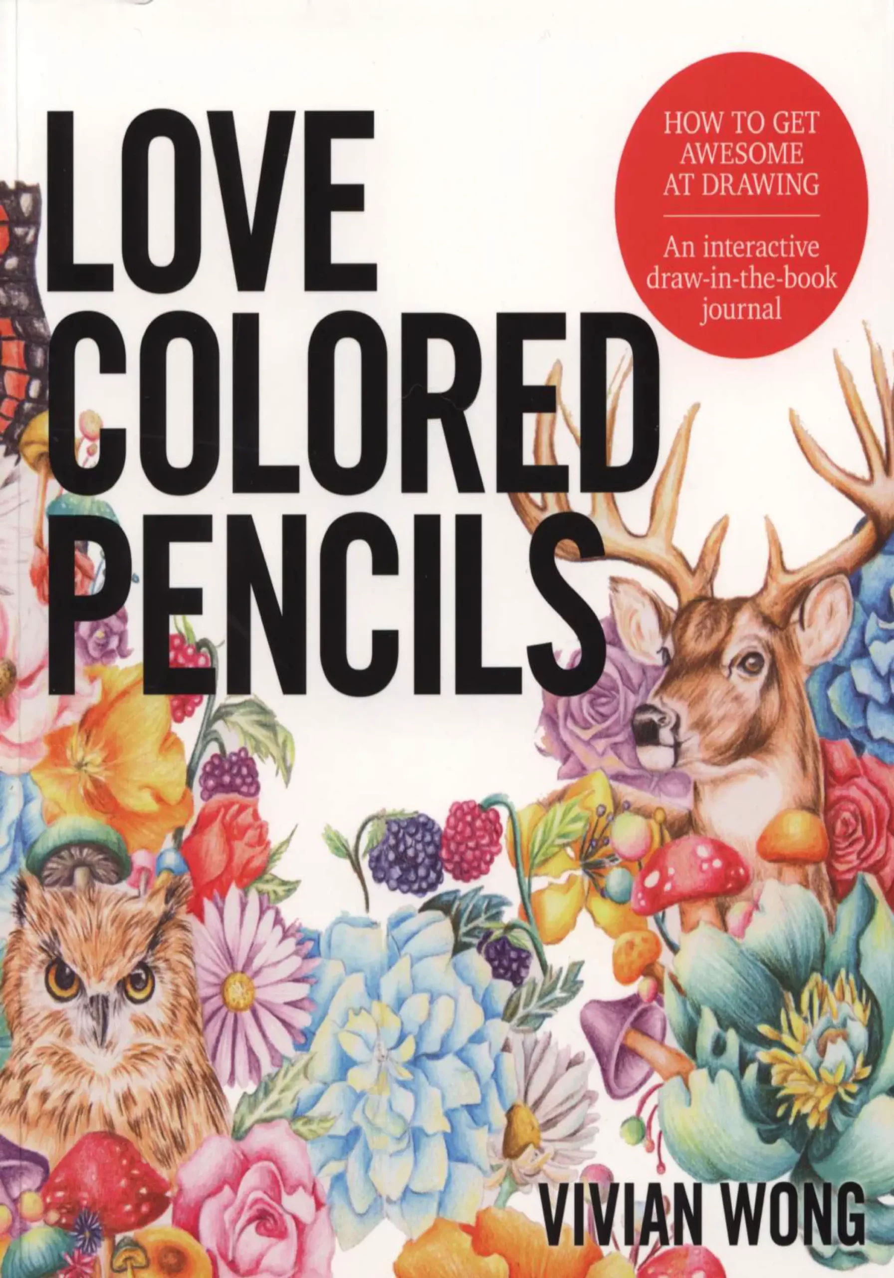 love colored pencils how to get awesome at drawing