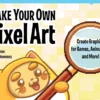 make your own pixel art create graphics for games animation