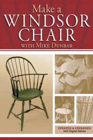 make a windsor chair the updated and expanded classic