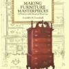 making furniture masterpieces 30 projects with measured dr