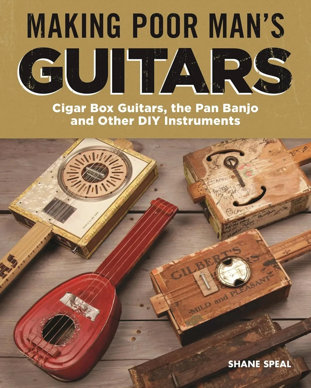 making poor mans guitars cigar box guitars the frying pan banjo and other diy instruments