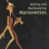 making and manipulating marionettes