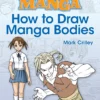 mastering manga how to draw manga bodies