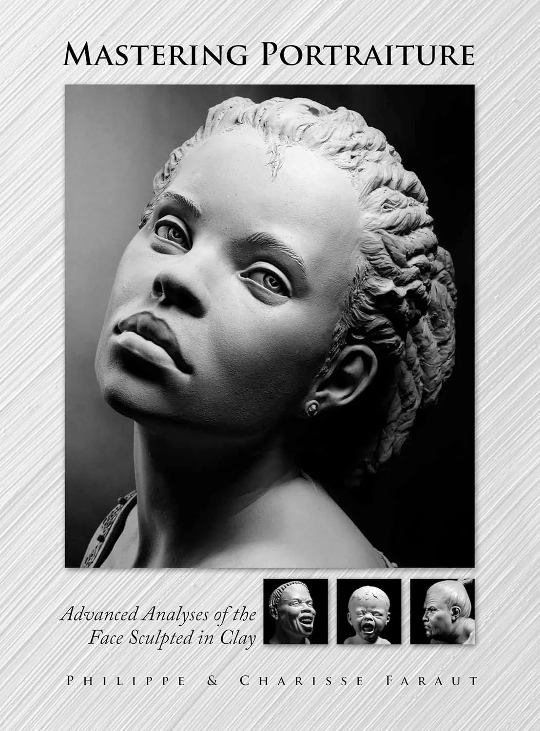 mastering portraiture advanced analyses of the face sculpted in clay 1