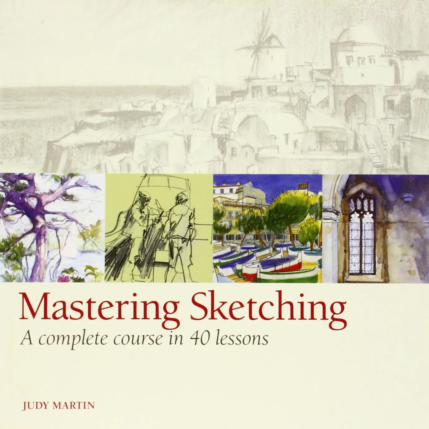 mastering sketching a complete course in 40 lessons 1