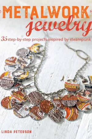 metalwork jewelry 35 step by step projects inspired by 
