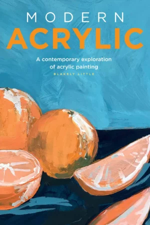 modern acrylic a contemporary exploration of acrylic pa