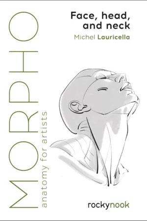 morpho face head and neck anatomy for artists morpho anatomy for artists 10 1