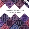 mosaic knitting by barbara g walker