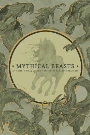 mythical beasts an artists field guide to designing fantasy creatures