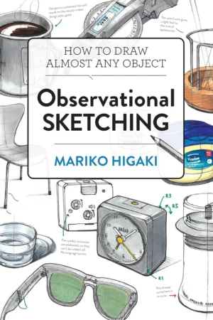 observational sketching hone your artistic skills by learning how to observe and sketch everyday objects 3