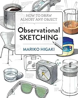 observational sketching hone your artistic skills by learning how to observe and sketch everyday objects2 1
