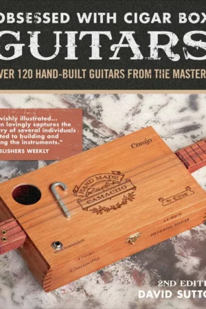 obsessed with cigar box guitars 2nd edition