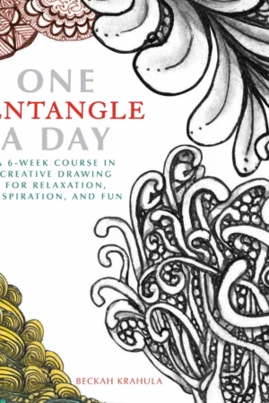 one zentangle a day a 6 week course in creative d
