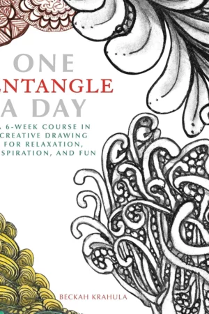one zentangle a day a 6 week course in creative drawing for relaxation inspiration and fun one a day