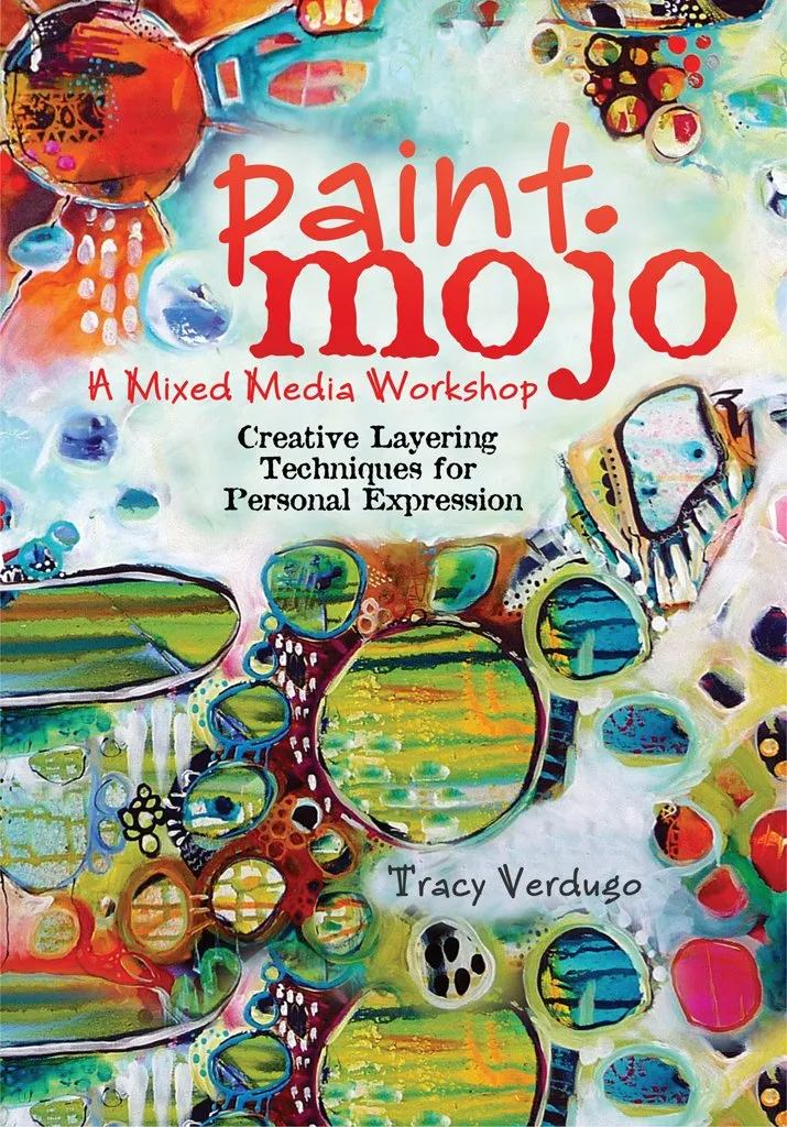 paint mojo a mixed media workshop creative layering techniques for personal expression