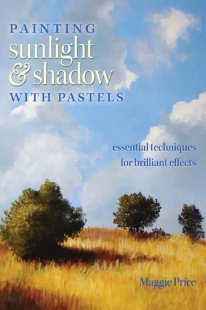 painting sunlight and shadow with pastels