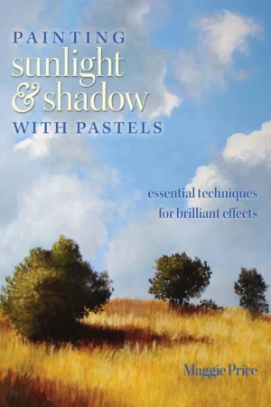painting sunlight and shadow with pastels english edition