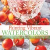 painting vibrant watercolors discover the magic of light color and contrast