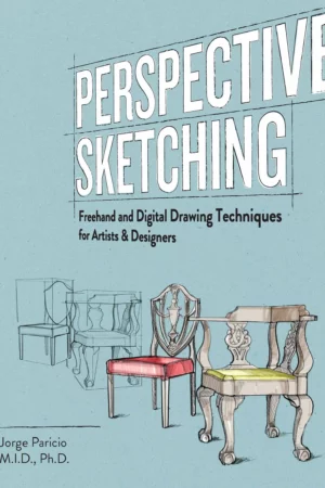 perspective sketching freehand and digital drawing techniques for artists designers 