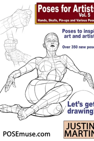 poses for artists volume 5 hands skulls pin ups various poses an essential reference for figure drawing and the human form inspiring art and artists