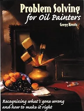 problem solving for oil painters recognizing whats gone wrong and how to make it right2