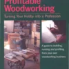 profitable woodworking turning your hobby into a profession