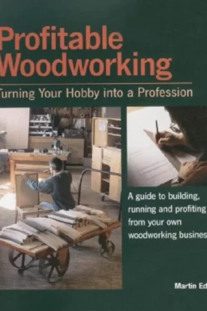 profitable woodworking turning your hobby into a profession 1