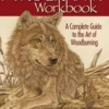 pyrography workbook a complete guide to the art of woodburni