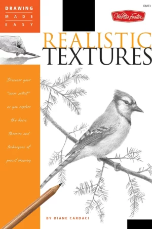 realistic textures discover your inner artist as you explore the basic theories and techniques of pencil drawing drawing made easy