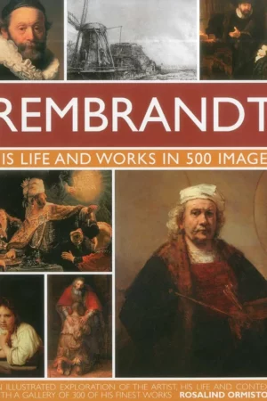 rembrandt his life works in 500 images 1
