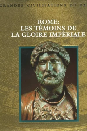 rome les tmoins de la gloire impriale 1