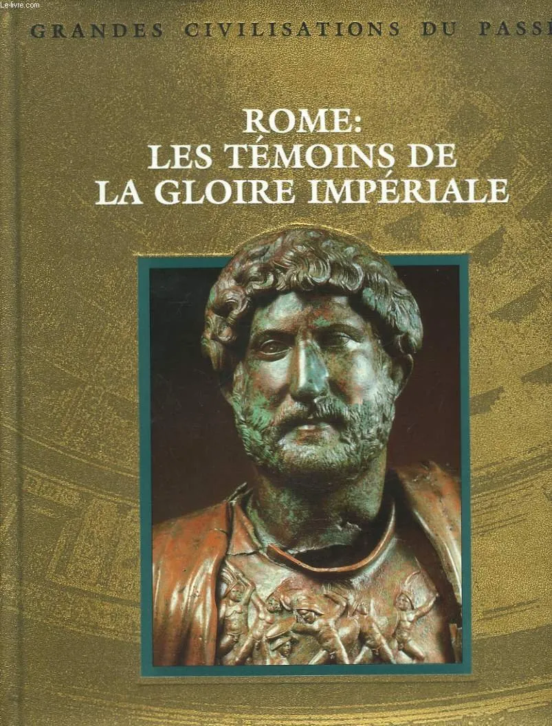 rome les tmoins de la gloire impriale 1