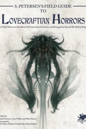 s petersens field guide to lovecraftian horrors a field observers handbook of preternatural entities and beings from beyond the wall of sleep call of cthulhu roleplaying