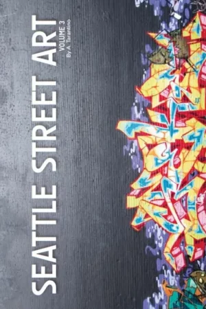 seattle street art volume three