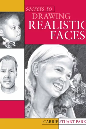 secrets to drawing realistic faces by carrie stuart parks