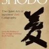 shodo the quiet art of japanese zen calligraphy