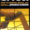 shoji how to design build and install japanese screens