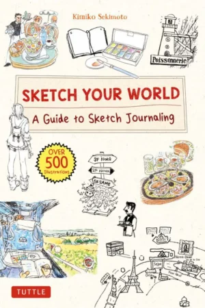 sketch your world a guide to sketch journaling