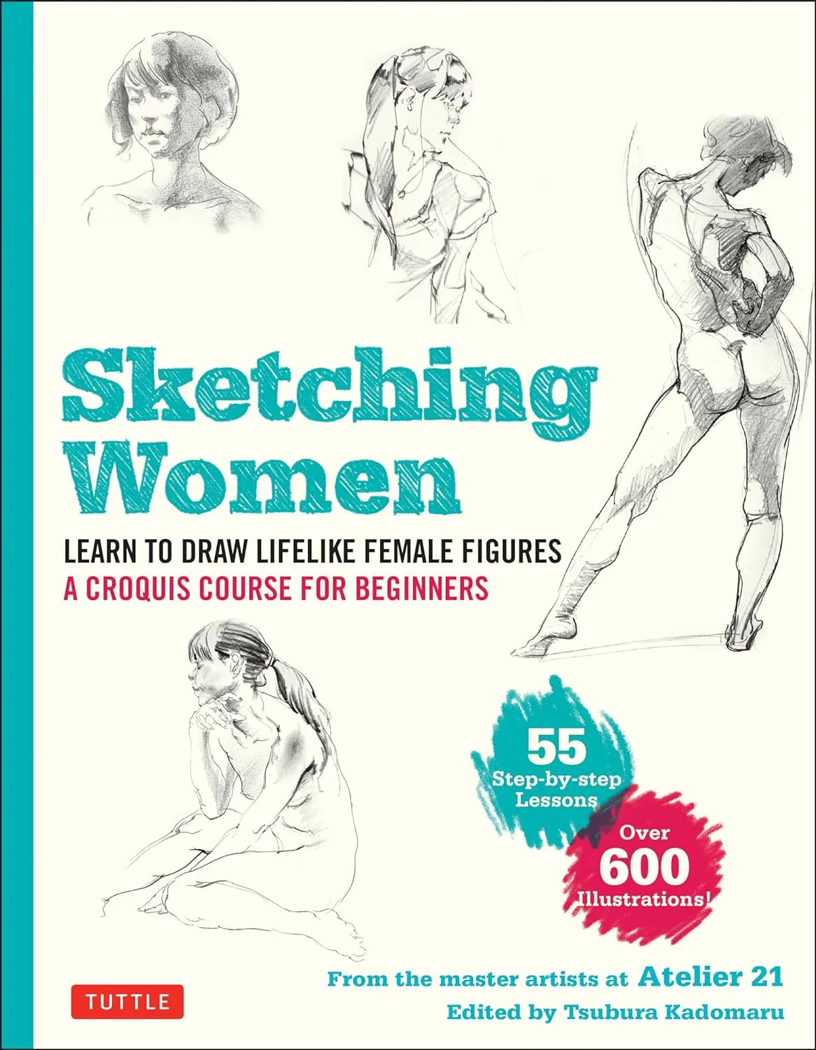 sketching women learn to draw lifelike female figures a complete course for beginners over 600 illustrations