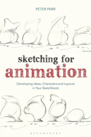 sketching for animation developing ideas characters and layouts in your sketchbook required reading range