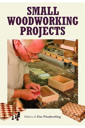 small woodworking projects the best of fine woodworking