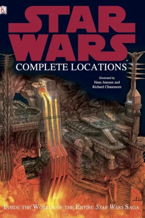 star wars complete locations inside the world of the entire star wars saga