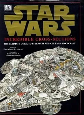 star wars incredible cross sections the ultimate guide to star wars vehicles and spacecraft