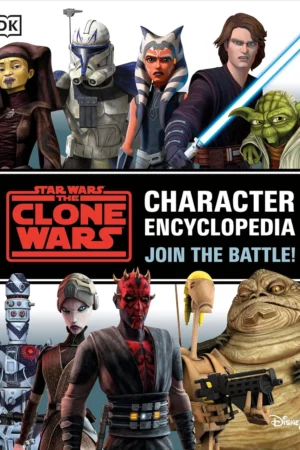 star wars the clone wars character encyclopedia join the battle